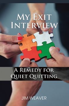 My Exit Interview: A Remedy for Quiet Quitting (en Inglés)