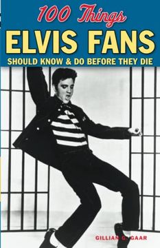 portada 100 Things Elvis Fans Should Know & do Before They die (100 Things. Fans Should Know) (en Inglés)