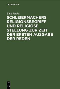 portada Schleiermachers Religionsbegriff und Religiöse Stellung zur Zeit der Ersten Ausgabe der Reden (in German)
