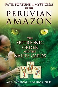 portada Fate, Fortune, and Mysticism in the Peruvian Amazon: The Septrionic Order and the Naipes Cards (en Inglés)
