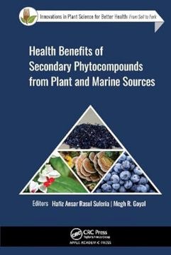 portada Health Benefits of Secondary Phytocompounds From Plant and Marine Sources (Innovations in Plant Science for Better Health) (en Inglés)