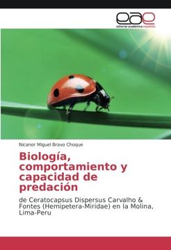 portada Biología, comportamiento y capacidad de predación: de Ceratocapsus Dispersus Carvalho & Fontes (Hemipetera-Miridae) en la Molina, Lima-Peru (Spanish Edition)