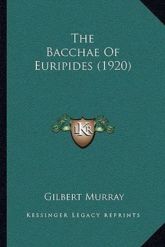 portada the bacchae of euripides (1920) (in English)