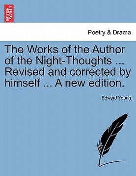 portada the works of the author of the night-thoughts ... revised and corrected by himself ... a new edition.
