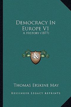 portada democracy in europe v1: a history (1877) (in English)