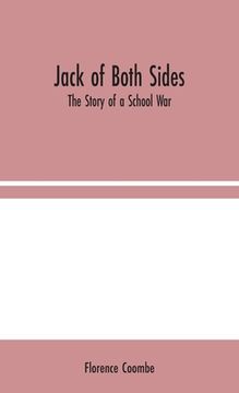portada Jack of Both Sides: The Story of a School War (en Inglés)