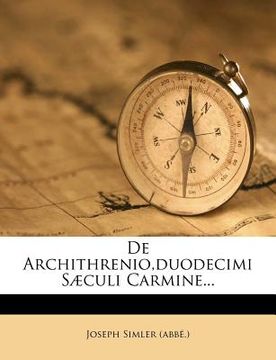 portada de Archithrenio, Duodecimi Sæculi Carmine... (en Latin)