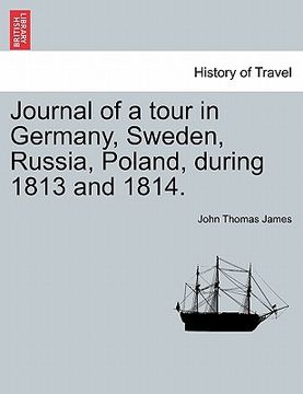 portada journal of a tour in germany, sweden, russia, poland, during 1813 and 1814. (en Inglés)