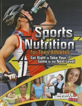 portada sports nutrition for teen athletes: eat right to take your game to the next level