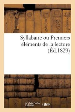 portada Syllabaire Ou Premiers Éléments de la Lecture (Éd.1829) (en Francés)