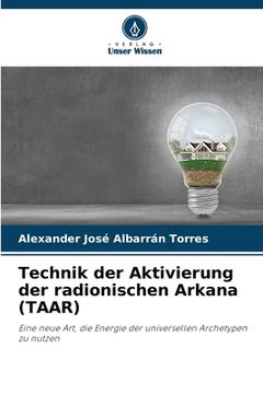 portada Technik der Aktivierung der radionischen Arkana (TAAR) (en Alemán)