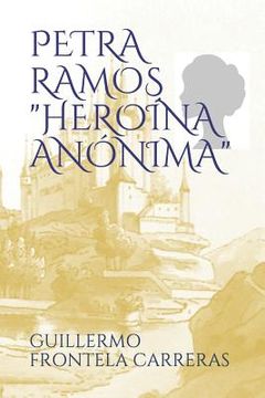 portada Petra Ramos, "Heroína Anónima"