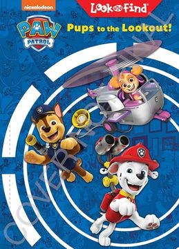 portada Nickelodeon Paw Patrol: Pups to the Lookout! Look and Find (en Inglés)