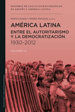 portada América Latina Entre el Autoritarismo y la Democratización (1930-2012)
