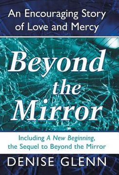 portada Beyond the Mirror: An Encouraging Story of Love and Mercy (in English)