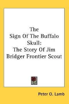 portada the sign of the buffalo skull: the story of jim bridger frontier scout (en Inglés)