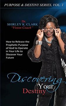 portada Discovering Your Destiny: Learn to release the prophetic purpose of God to operate in your life to discover your future.