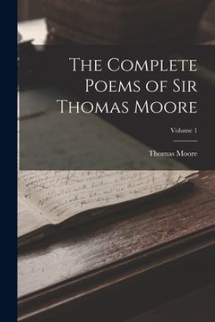 portada The Complete Poems of Sir Thomas Moore; Volume 1 (en Inglés)