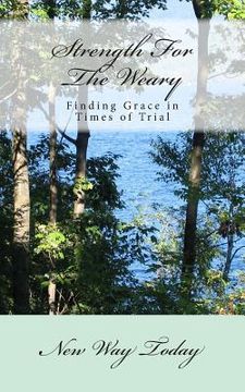 portada Strength For The Weary: Finding Grace in Times of Trial (en Inglés)