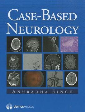 Libro case-based neurology De singh, anuradha, m.d. - Buscalibre