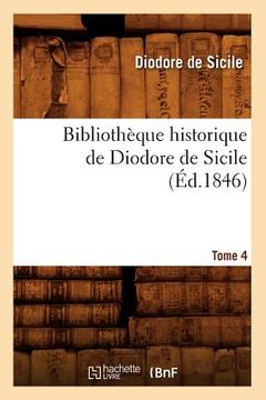 portada Bibliothèque Historique de Diodore de Sicile. Tome 4 (Éd.1846) (en Francés)
