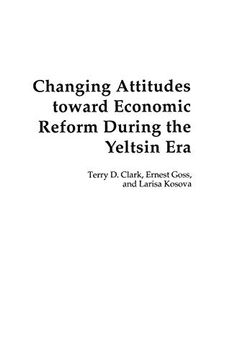 portada Changing Attitudes Toward Economic Reform During the Yeltsin era (in English)
