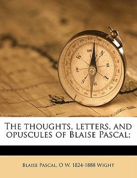portada the thoughts, letters, and opuscules of blaise pascal;