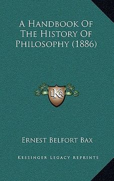 portada a handbook of the history of philosophy (1886) a handbook of the history of philosophy (1886) (in English)