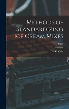portada Methods of Standardizing Ice Cream Mixes; C333 (en Inglés)