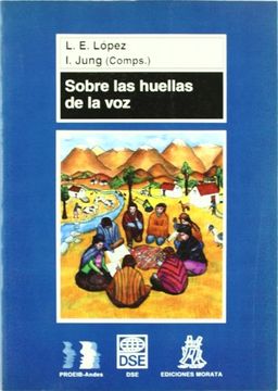 portada Sobre las Huellas de la voz: Sociolingüística de la Oralidad y la Escritura en su Relación con la Educación (Educación, Culturas y Lenguas en América Latina)