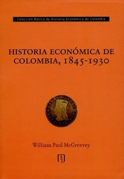 portada Historia Económica de Colombia, 1845-1930