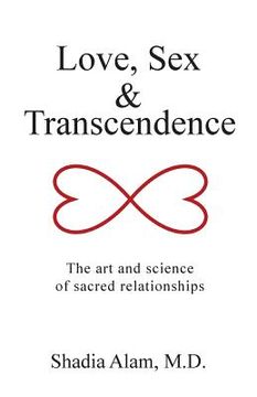 portada Love, Sex & Transcendence: The art and science of sacred relationships (en Inglés)