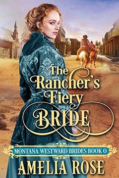 portada The Rancher's Fiery Bride: Historical Western Mail Order Bride Romance (Montana Westward Brides) (en Inglés)