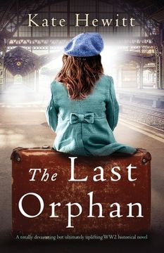portada The Last Orphan: A totally devastating but ultimately uplifting WW2 historical novel