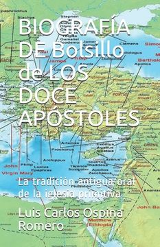 portada BIOGRAFÍA DE Bolsillo de LOS DOCE APÓSTOLES: La tradición antigua oral de la iglesia primitiva
