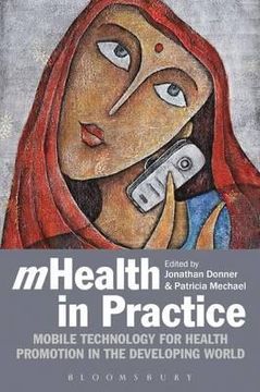 portada mhealth in practice: mobile technology for health promotion in the developing world (in English)