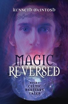 portada Magic Reversed: Celtic Bestiary Tales Book 1 (en Inglés)