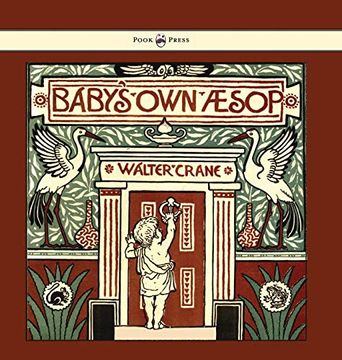portada Baby'S own Aesop - Being the Fables Condensed in Rhyme With Portable Morals - Illustrated by Walter Crane 
