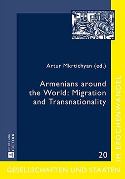 portada Armenians around the World: Migration and Transnationality (Gesellschaften und Staaten im Epochenwandel / Societies and States in Transformation)