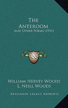 portada the anteroom: and other poems (1911) (en Inglés)