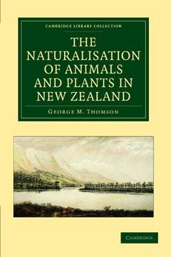portada The Naturalisation of Animals and Plants in new Zealand (Cambridge Library Collection - Zoology) (en Inglés)
