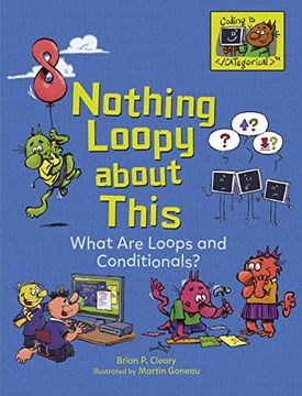 portada Nothing Loopy About This: What are Loops and Conditionals? (Coding is Categorical) (en Inglés)