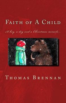 portada Faith of A Child: A Boy, A Tragedy, A Dog, A Miracle (en Inglés)