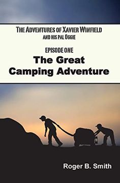 portada The Adventures of Xavier Winfield and his pal Oggie, Episode One: The Great Camping Adventure (1) (en Inglés)