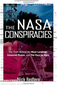 portada The Nasa Conspiracies: The Truth Behind the Moon Landings, Censored Photos , and the Face on Mars (in English)