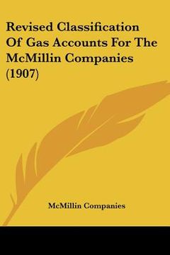portada revised classification of gas accounts for the mcmillin companies (1907) (en Inglés)