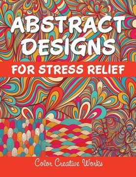 portada Abstract Designs For Stress Relief (en Inglés)