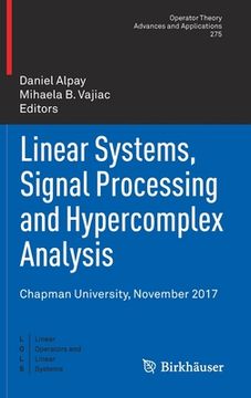 portada Linear Systems, Signal Processing and Hypercomplex Analysis: Chapman University, November 2017