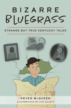 portada Bizarre Bluegrass: Strange But True Kentucky Tales (en Inglés)
