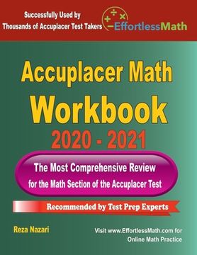 portada Accuplacer Math Workbook 2020 - 2021: The Most Comprehensive Review for the Math section of the Accuplacer Test (en Inglés)
